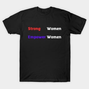 Strong Women Empower Women T-Shirt